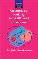 Partnership working in health and social care Glasby Jon