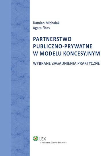 Partnerstwo publiczno-prywatne w modelu koncesyjnym Michalak Damian, Fitas Agata