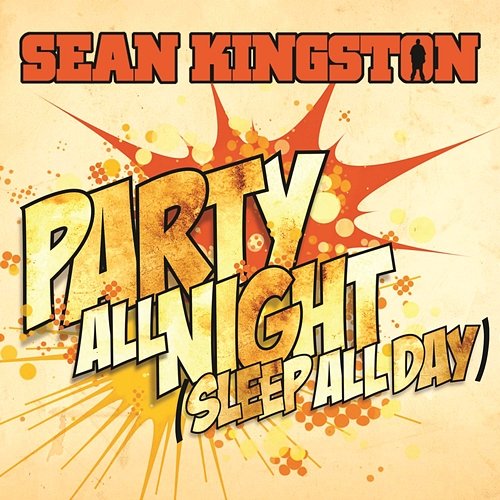 Party All Night (Sleep All Day) Sean Kingston