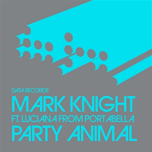 Party Animal (Remixes) [Remixes] Mark Knight feat. Luciana