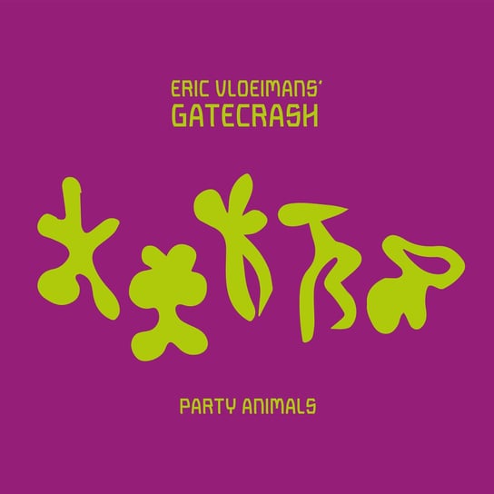 Party Animals Eric -Gatecrash- Vloeimans