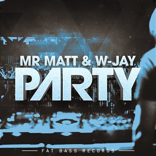 Party Mr Matt & W-Jay