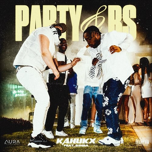 PARTY & BS KAHUKX x S1mba
