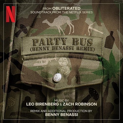 Party Bus (Benny Benassi Remix) [From "Obliterated" Soundtrack from the Netflix Series] Leo Birenberg & Zach Robinson, Benny Benassi