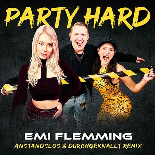 Party Hard Emi Flemming, Anstandslos & Durchgeknallt