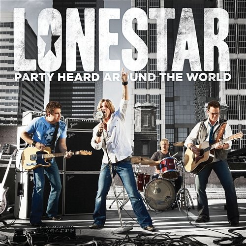 Party Heard Around The World Lonestar