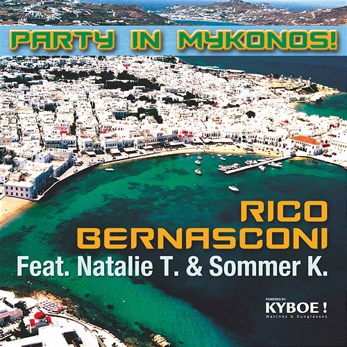 Party In Mykonos Rico Bernasconi feat. Natalie T & Sommer K