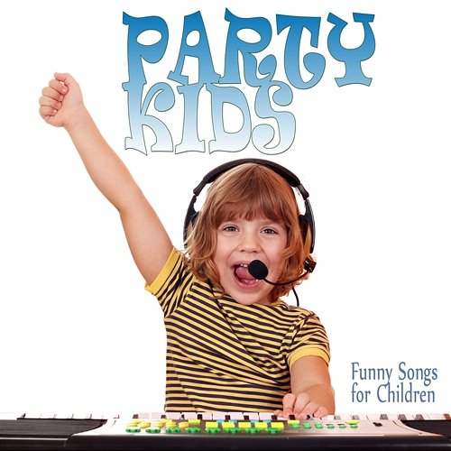Party Kids Funny Songs for Children Angelo Di Mario
