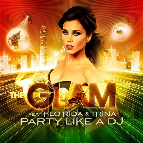 Party Like A DJ The Glam feat. Flo Rida, Trina & Dwaine