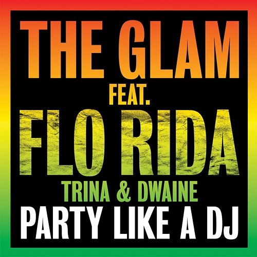 Party Like a DJ The Glam feat. Dwaine, Flo RIda, Trina