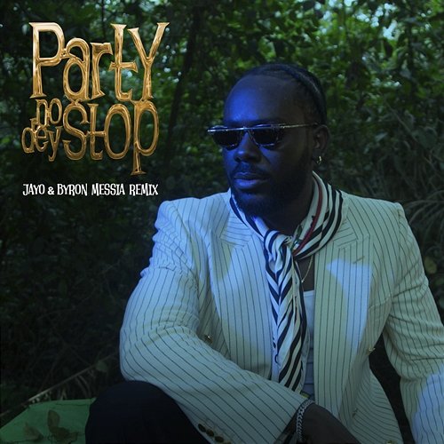 Party No Dey Stop Adekunle Gold