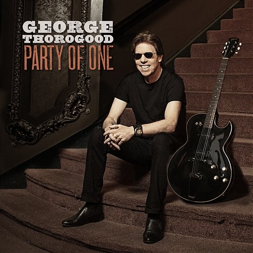 Party Of One George Thorogood
