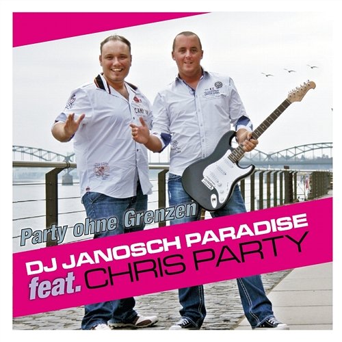 Party ohne Grenzen [feat. Chris Party] DJ Janosch Paradise
