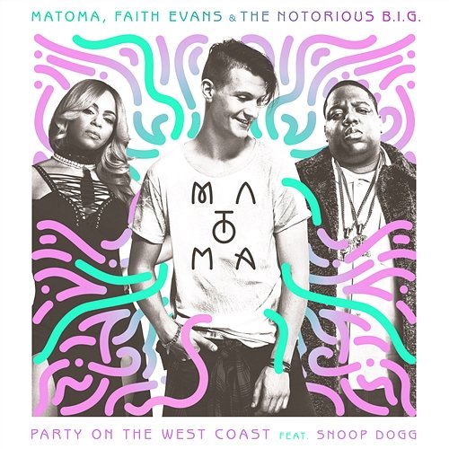 Party On The West Coast Matoma, Faith Evans, And The Notorious B.I.G.