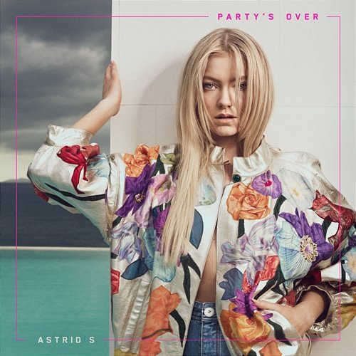 Party's Over Astrid S