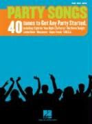 Party Songs: 40 Tunes to Get Any Party Started Hal Leonard Pub Co