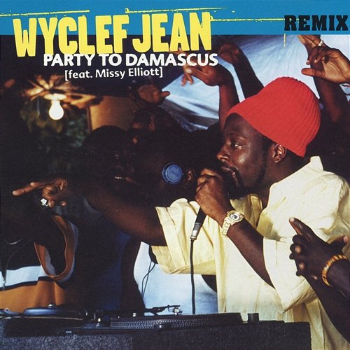 Party to Demascus - Remix Wyclef Jean feat. Missy Elliott