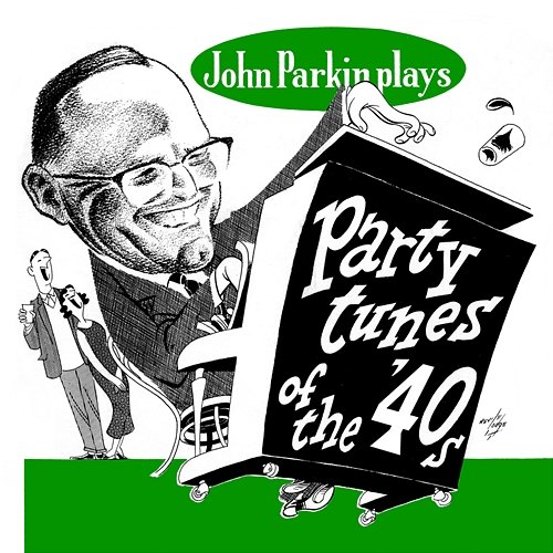 Party Tunes Of The 40s John Parkin