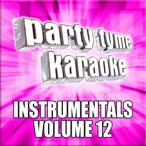 Party Tyme Karaoke - Instrumentals 12 Party Tyme Karaoke