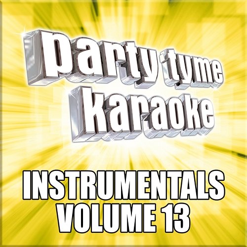 Party Tyme Karaoke - Instrumentals 13 Party Tyme Karaoke