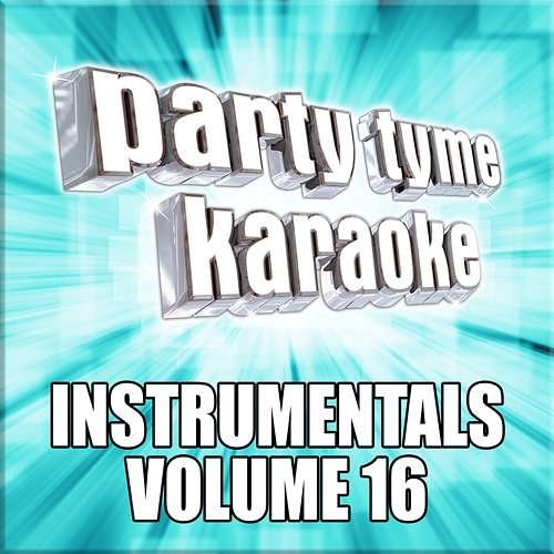 Party Tyme Karaoke - Instrumentals 16 Party Tyme Karaoke