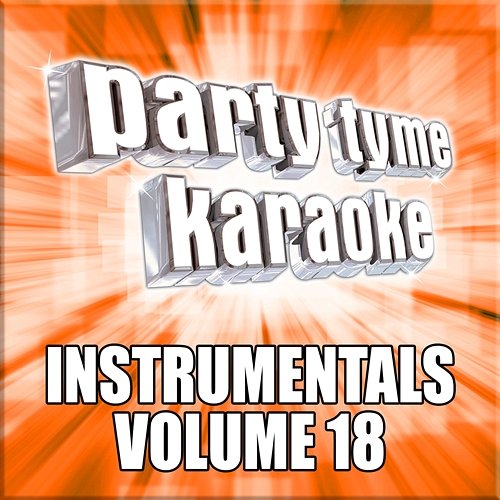 Party Tyme Karaoke - Instrumentals 18 Party Tyme Karaoke