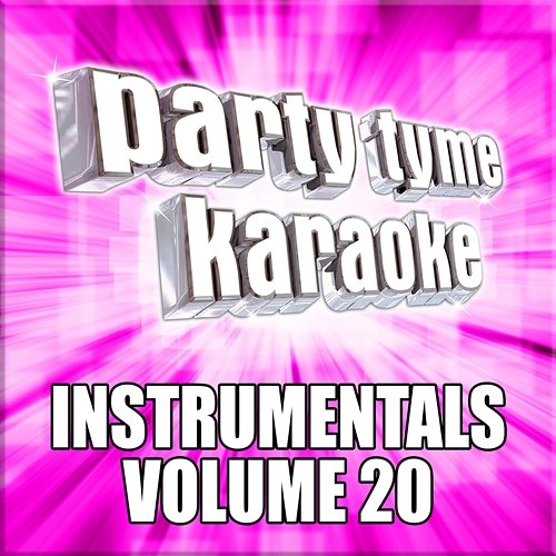 Party Tyme Karaoke - Instrumentals 20 Party Tyme Karaoke
