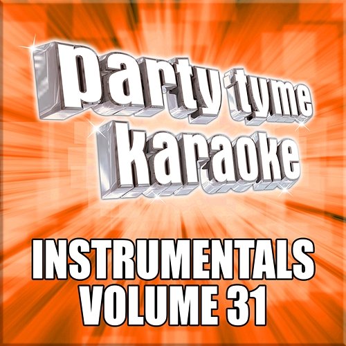 Party Tyme Karaoke - Instrumentals 31 Party Tyme Karaoke