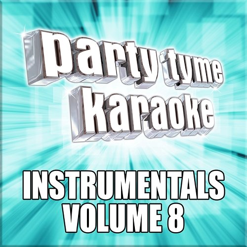 Party Tyme Karaoke - Instrumentals 8 Party Tyme Karaoke