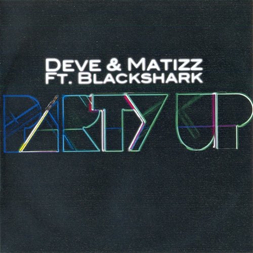 Party Up Deve & Matizz feat. BlackShark