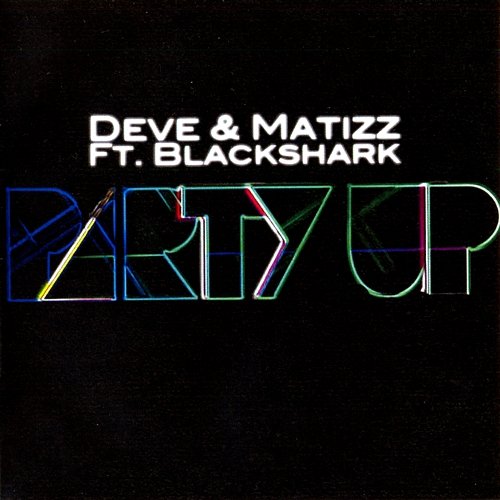 Party Up Deve & Matizz feat. BlackShark