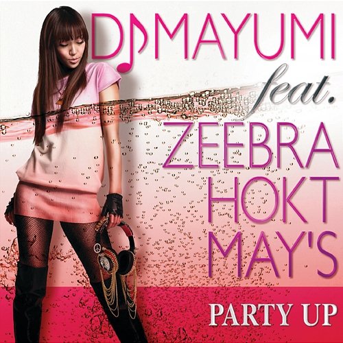 Party up DJ Mayumi, Hokt, Zeebra, May's