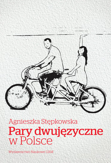 Pary dwujęzyczne w Polsce Stępkowska Agnieszka