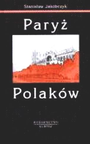 Paryż Polaków Jakóbczyk Stanisław