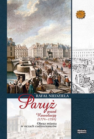 Paryż przed rewolucją (1774-1789) Niedziela Rafał