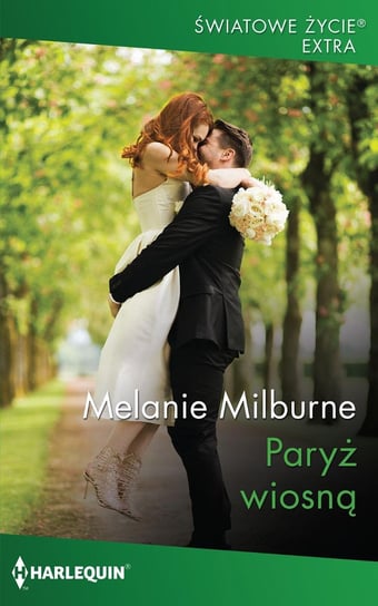 Paryż wiosną Milburne Melanie