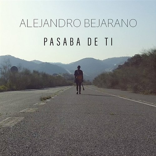 Pasaba de tí Alejandro Bejarano