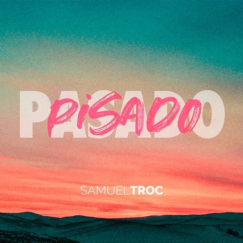 Pasado Pisado Samuel Troc