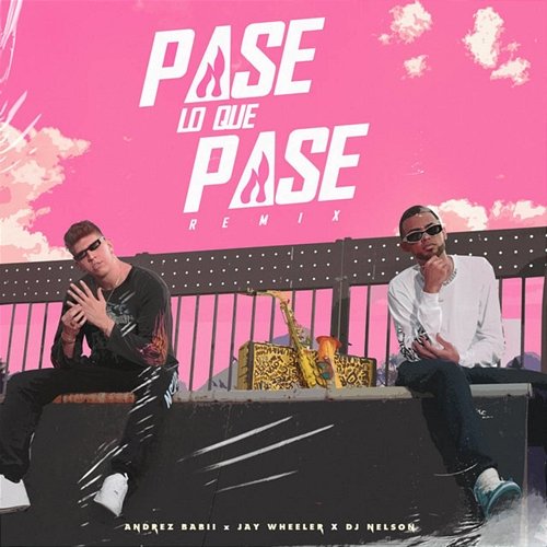 Pase Lo Que Pase DJ Nelson, Andrez Babii, Jay Wheeler