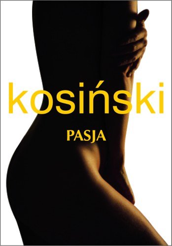 Pasja Kosiński Jerzy