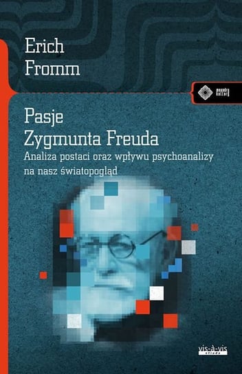 Pasje Zygmunta Freuda Fromm Erich