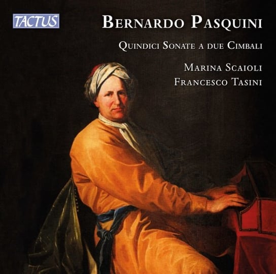 Pasquini: Fifteen Sonatas for two Harpsichords Scaioli Marina
