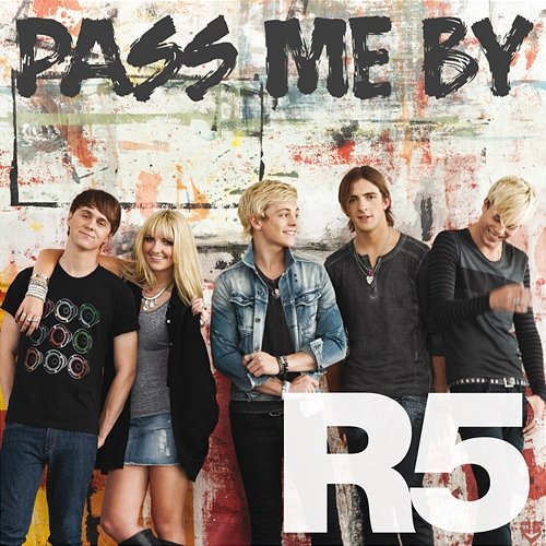 Pass Me By R5