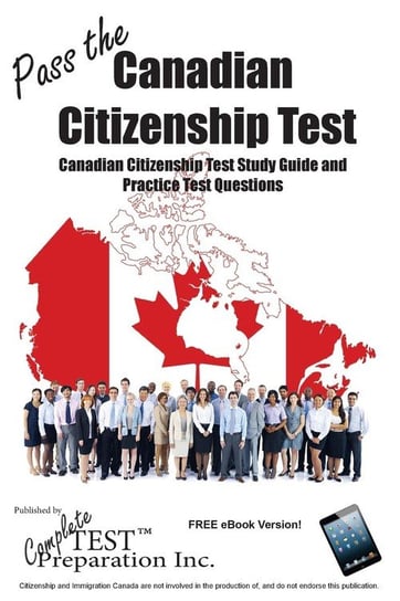 Pass the Canadian Citizenship Test! Complete Test Preparation Inc.