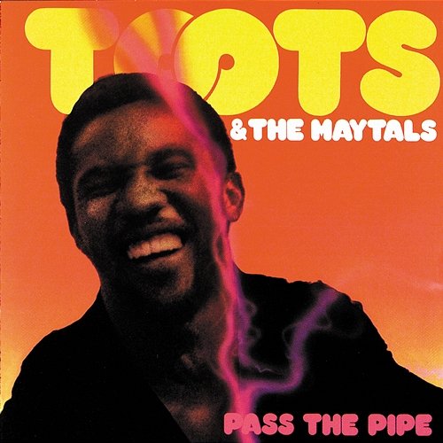Pass The Pipe Toots & The Maytals
