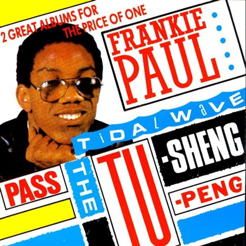 Pass The Tu-Sheng-Peng / Tidal Wave Frankie Paul