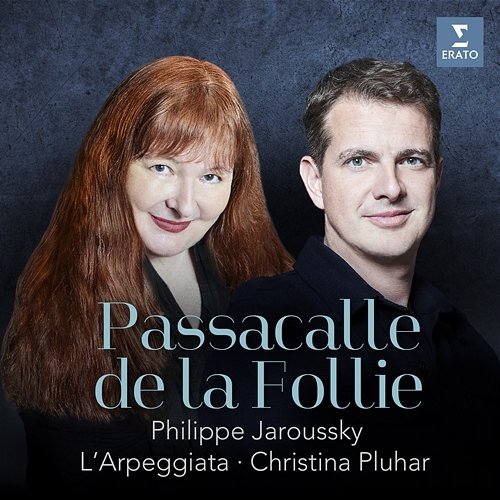 Passacalle de la Follie - Le Bailly: Yo soy la locura Christina Pluhar, L'Arpeggiata, Philippe Jaroussky