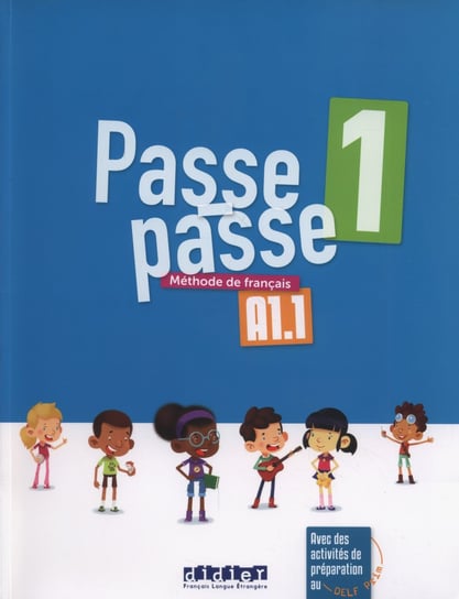 Passe-Passe 1. Methode de francais A1.1 Adam Catherine, Berger Christelle