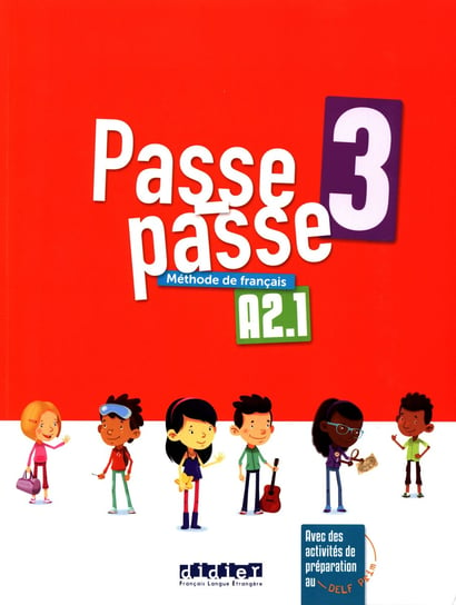 Passe-Passe 3 Methode de francais A2.1 Gallezot Agnes, Le Naour Magali, Pozzana Laurent