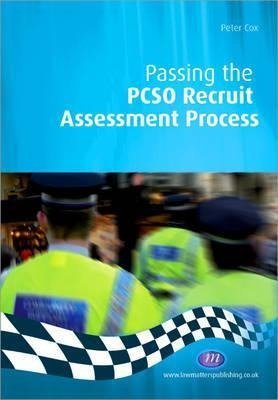 Passing the PCSO Recruit Assessment Process Peter Cox